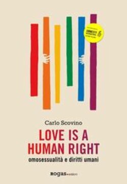 LOVE IS A HUMAN RIGHT. OMOSESSUALITA' E DIRITTI UMANI